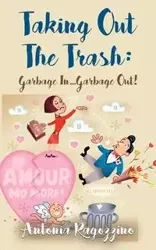 Taking Out The Trash - Antonia Ragozzino