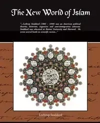 The New World of Islam - Stoddard Lothrop