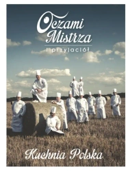 Oczami mistrza i przyjaciół. Kuchnia polska - opracowanie zbiorowe