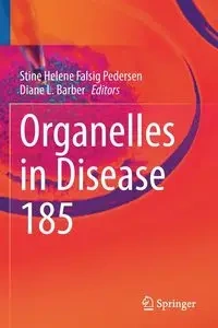 Organelles in Disease - Pedersen Stine Helene Falsig