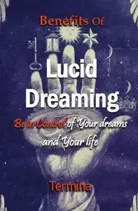 Benefits of Lucid Dreaming - Ashton Termina