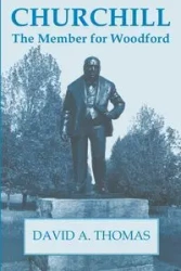 Churchill, the Member for Woodford - Thomas David A.