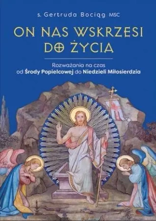 On nas wskrzesi do życia - Gertruda Bociąg MSC