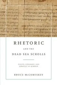 Rhetoric and the Dead Sea Scrolls - Bruce McComiskey