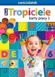 Nowi Tropiciele Sześciolatek.Karty pracy cz.2 WSIP - Beata Gawrońska, Emilia Raczek