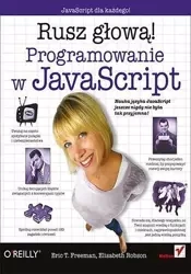Programowanie w JavaScript. Rusz głową! - Eric Freeman T., Elisabeth Robson