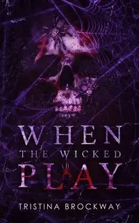 When The Wicked Play - Brockway Tristina