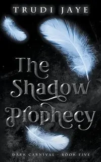 The Shadow Prophecy - Jaye Trudi