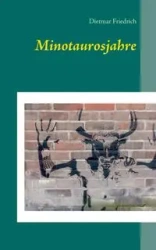 Minotaurosjahre - Friedrich Dietmar