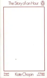 The Story of an Hour - Kate Chopin