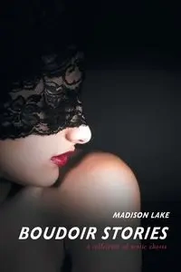 Boudoir Stories - Madison Lake