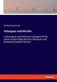 Velazquez and Murillo - Curtis Charles Boyd