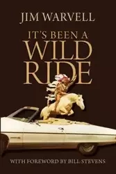 It's Been a Wild Ride - JIM WARVELL