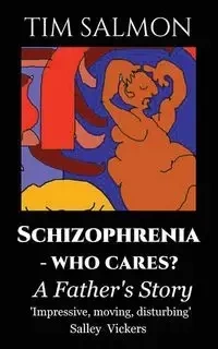 Schizophrenia - Who Cares? - Tim Salmon