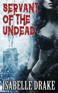 Servant of the Undead - Isabelle Drake