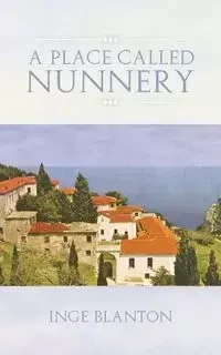 A Place Called Nunnery - Inge Blanton