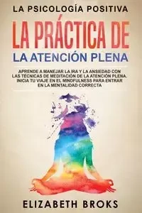 La Práctica de la Atención Plena - Elizabeth Broks