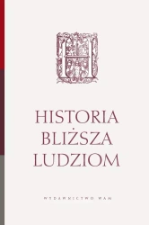 Historia bliższa ludziom. Prace ofiarowane księdzu profesorowi Janowi Kracikowi w 70 rocznicę urodzin - praca zbiorowa