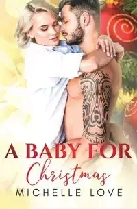 A Baby for Christmas - Love Michelle