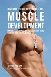 Homemade Protein Bars to Accelerate Muscle Development - Joseph Correa