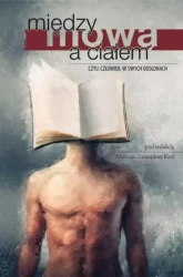 Między mową a ciałem, czyli człowiek w swych odsłonach - Malwina Zamojska-Król