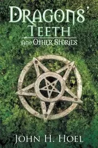 Dragons' Teeth - John Hoel