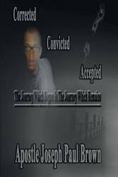 Corrected Convicted Accepted - Joseph Paul Brown Apostle
