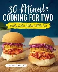 30-Minute Cooking for Two - Taylor Ellingson