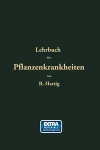 Lehrbuch Der Pflanzenkrankheiten - Robert Hartig