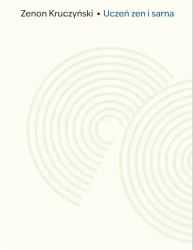 eBook Uczeń zen i sarna. Zapiski z Drogi - Zenon Kruczyński epub mobi