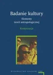 Badanie kultury. Elementy teorii.. kontynuacja PWN - Marian Redakcja naukowa: Kempny, Ewa Nowicka