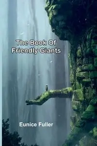 The Book Of Friendly Giants - Eunice Fuller