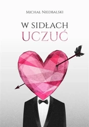 W sidłach uczuć - Michał Niedbalski