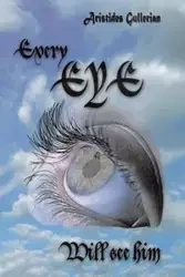 Every Eye Will See Him - Gullerian Arístides