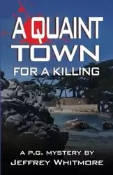 A Quaint Town for a Killing - Jeffrey Whitmore