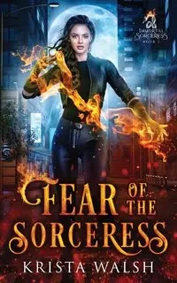 Fear of the Sorceress - Krista Walsh