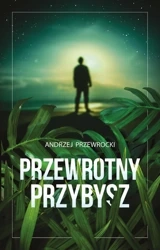 Przewrotny przybysz - Andrzej Przewrocki