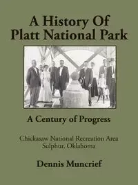 A History of Platt National Park - Dennis Muncrief