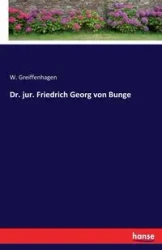 Dr. jur. Friedrich Georg von Bunge - Greiffenhagen W.