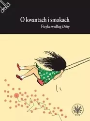 O kwantach i smokach. Fizyka według Delty - Agata Meissner, Krzysztof Meissner, Krzysztof Tur