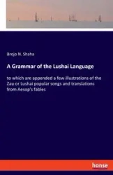 A Grammar of the Lushai Language - Shaha Brojo N.