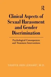 Clinical Aspects of Sexual Harassment and Gender Discrimination - Sharyn Ann Lenhart