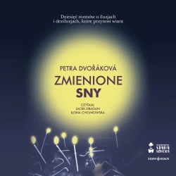 Zmienione sny audiobook - Petra Dvorakova