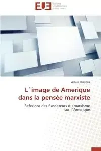 L`image de amerique dans la pensée marxiste - CHAVOLLA-A