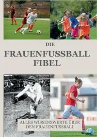 Die Frauen Fussball Fibel - Firma FussballFuchs