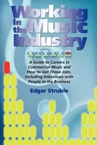 Working in the Music Industry - Edgar M. Struble