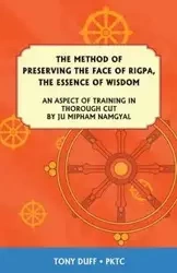 The Dzogchen Method of Preserving the Face of Rigpa, "The Essence of Wisdom" - Tony Duff