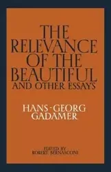 The Relevance of the Beautiful and Other Essays - Gadamer Hans-Georg