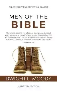 Men of the Bible (Annotated, Updated) - Dwight L. Moody