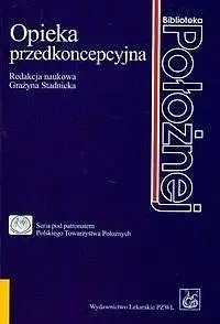 Opieka przedkoncepcyjna - Grażyna (red.) Stadnicka